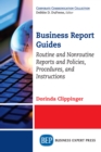 Business Report Guides : Routine and Nonroutine Reports and Policies, Procedures, and Instructions - eBook