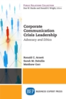 Corporate Communication Crisis Leadership : Advocacy and Ethics - eBook