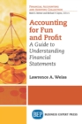 Accounting For Fun and Profit : A Guide to Understanding Financial Statements - eBook