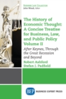 The History of Economic Thought: A Concise Treatise for Business, Law, and Public Policy Volume II : After Keynes, Through the Great Recession and Beyond - eBook