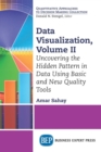 Data Visualization, Volume II : Uncovering the Hidden Pattern in Data Using Basic and New Quality Tools - eBook