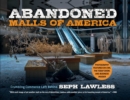 Abandoned Malls of America : Crumbling Commerce Left Behind - eBook