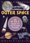 The Illustrated Encyclopedia of Outer Space : An A to Z Guide to Facts and Figures - eBook