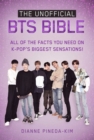 The Unofficial BTS Bible : All of the Facts You Need on K-Pop's Biggest Sensations! - eBook