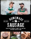 Homemade Sausage : Recipes and Techniques to Grind, Stuff, and Twist Artisanal Sausage at Home - Book