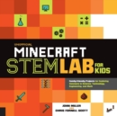 Unofficial Minecraft STEM Lab for Kids : Family-Friendly Projects for Exploring Concepts in Science, Technology, Engineering, and Math Volume 16 - Book