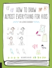 How to Draw Almost Everything for Kids - Book