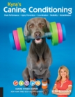 Kyra's Canine Conditioning : Peak Performance * Injury Prevention * Coordination * Flexibility * Rehabilitation - eBook