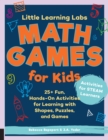 Little Learning Labs: Math Games for Kids, abridged paperback edition : 25+ Fun, Hands-On Activities for Learning with Shapes, Puzzles, and Games - eBook