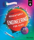 Adventures in Engineering for Kids : 35 Challenges to Design the Future - Journey to City X - Without Limits, What Can Kids Create? - eBook