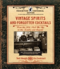 Vintage Spirits and Forgotten Cocktails: Prohibition Centennial Edition : From the 1920 Pick-Me-Up to the Zombie and Beyond - 150+ Rediscovered Recipes and the Stories Behind Them, With a New Introduc - Book