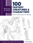 Draw Like an Artist: 100 Fantasy Creatures and Characters : Step-by-Step Realistic Line Drawing - A Sourcebook for Aspiring Artists and Designers Volume 4 - Book