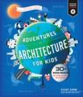 Adventures in Architecture for Kids : 30 Design Projects for STEAM Discovery and Learning - eBook