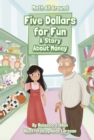 Five Dollars for Fun: A Story About Money - Book