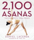 2,100 Asanas : The Complete Yoga Poses - Book