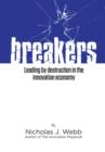 Breakers : Leading by Destruction in the Innovation Driven Economy - eBook