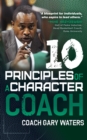 Ten Principles of a Character Coach - Book