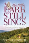 The Little Lark Still Sings : A True Story of Love, Change & an Old Tuscan Farmhouse - Book