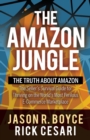 The Amazon Jungle : The Truth About Amazon, The Seller's Survival Guide for Thriving on the World's Most Perilous E-Commerce Marketplace - eBook