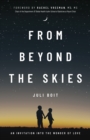 From Beyond the Skies : An Invitation Into the Wonder of Love - Book