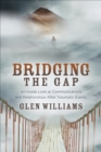 Bridging the Gap : An Inside Look at Communications and Relationships After Traumatic Events - eBook