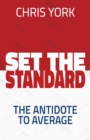 Set the Standard : The Antidote to Average - Book