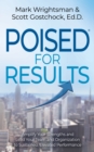 POISED for Results : Amplify Your Strengths and Lead Your Team and Organization to Sustained, Elevated Performance - eBook