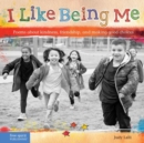 I Like Being Me : Poems about Kindness Friendship and Making Good - Book