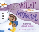 Violet the Snowgirl : A Story of Loss and Healing - eBook