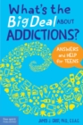 What's the Big Deal About Addictions? : Answers and Help for Teens - eBook