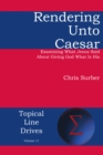 Rendering unto Caesar : Examining What Jesus Said  About Giving God What Is His - eBook