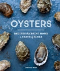 Oysters : Recipes that Bring Home a Taste of the Sea - Book