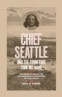 Chief Seattle and the Town That Took His Name - eBook
