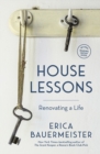 House Lessons : Renovating a Life - Book