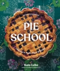 Pie School : Lessons in Fruit, Flour & Butter - Book