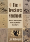 The Tracker's Handbook : How to Identify and Trail Any Animal, Anywhere - eBook