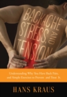 Backache, Stress, and Tension : Understanding Why You Have Back Pain and Simple Exercises to Prevent and Treat It - eBook