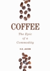 Coffee : The Epic of a Commodity - eBook