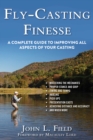 Fly-Casting Finesse : A Complete Guide to Improving All Aspects of Your Casting - eBook