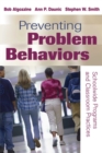 Preventing Problem Behaviors : Schoolwide Programs and Classroom Practices - eBook