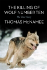The Killing of Wolf Number Ten : The True Story - Book