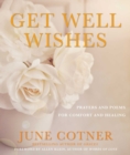 Get Well Wishes : Prayers and Poems for Comfort and Healing - eBook