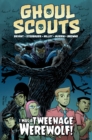 Ghoul Scouts: I Was a Tweenage Werewolf - Book