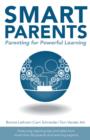 Smart Parents: Parenting for Powerful Learning - eBook
