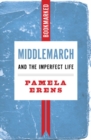 Middlemarch And The Imperfect Life: Bookmarked - Book