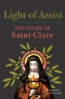 Light of Assisi : The Story of Saint Clare - eBook