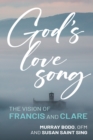 God's Love Song : The Vision of Francis and Clare - eBook