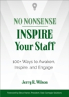 No Nonsense: Inspire Your Staff : 100+ Ways to Awaken, Inspire, and Engage - Book