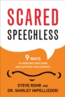 Scared Speechless : 9 Ways to Overcome Your Fears and Captivate Your Audience - eBook