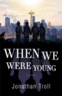 When We Were Young: A Novel - Book